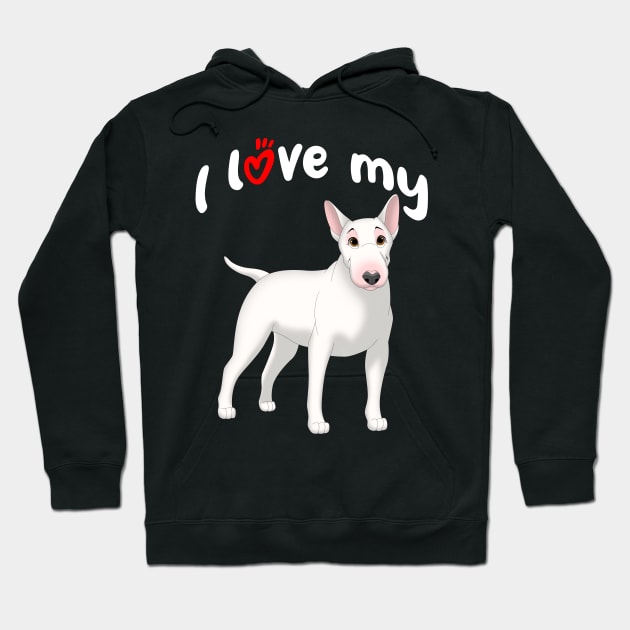 I Love My White Bull Terrier Dog Hoodie by millersye